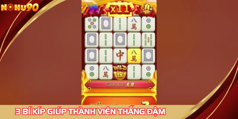 3 bí kíp giúp thành viên thắng đậm với tự rút mạt chược
