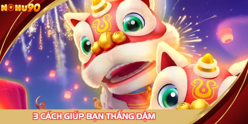 3 cách giúp bạn thắng đậm khi chơi