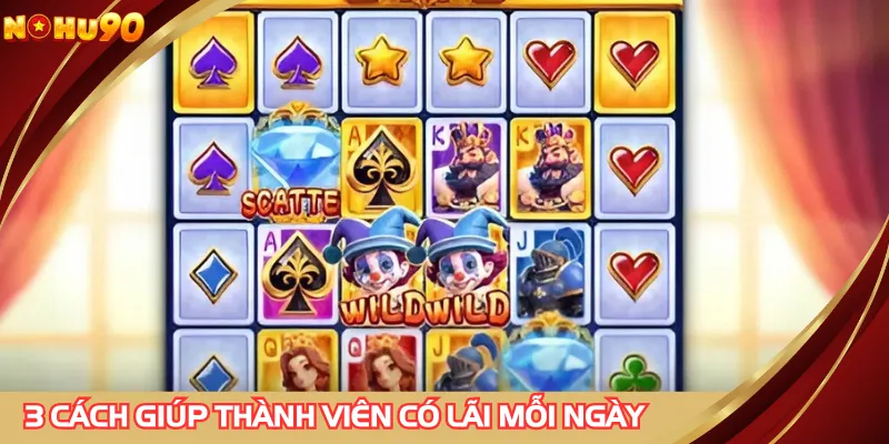 3 cách giúp thành viên có lãi mỗi ngày với áo bài tối cao