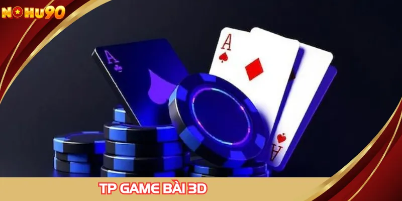 TP Game Bài 3D